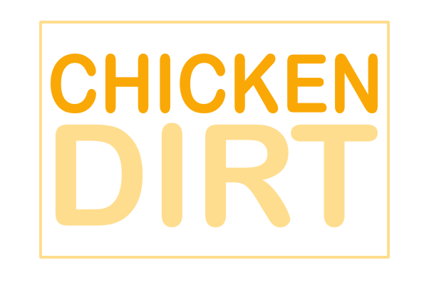 Chicken Dirt